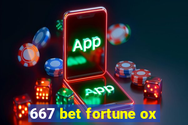 667 bet fortune ox