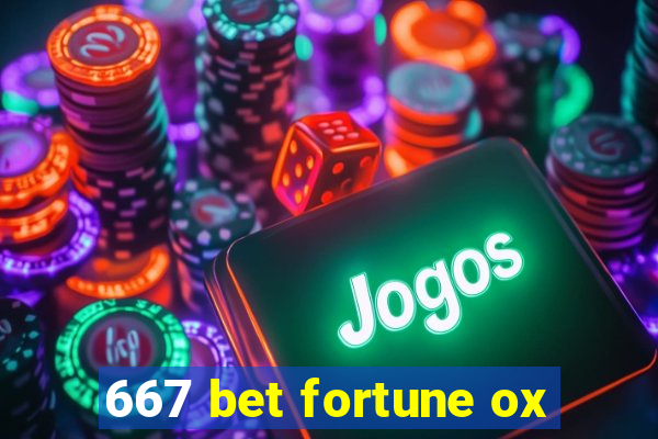 667 bet fortune ox