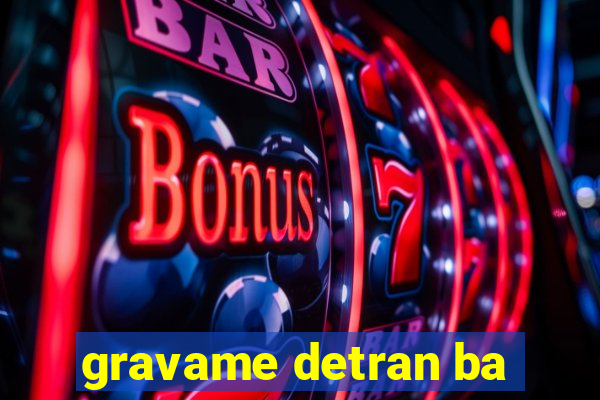 gravame detran ba