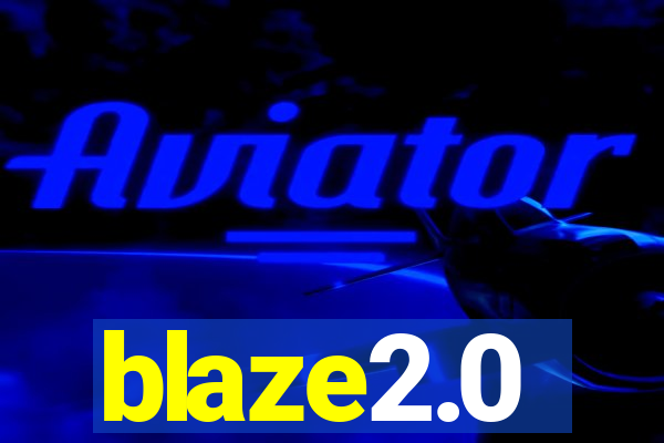 blaze2.0