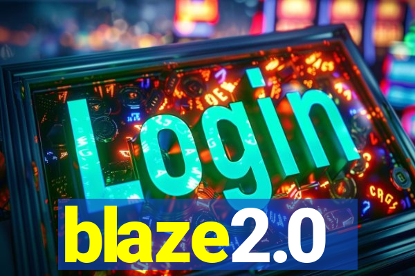 blaze2.0