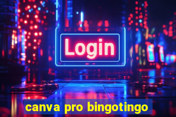 canva pro bingotingo