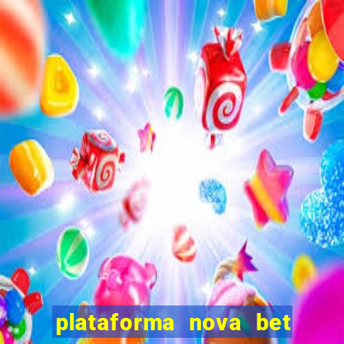 plataforma nova bet com bonus de cadastro