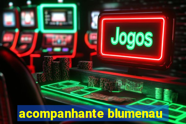 acompanhante blumenau