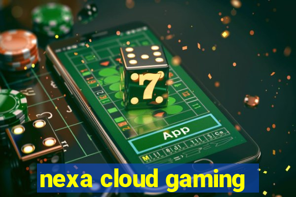 nexa cloud gaming