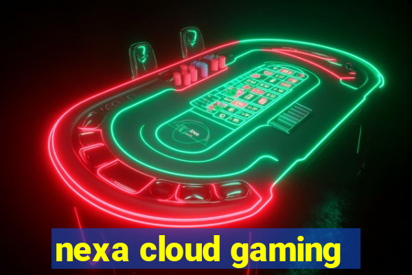 nexa cloud gaming