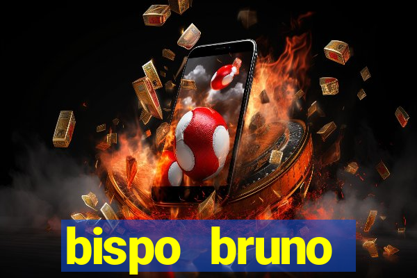 bispo bruno leonardo fortuna