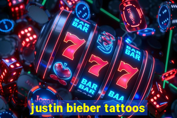 justin bieber tattoos