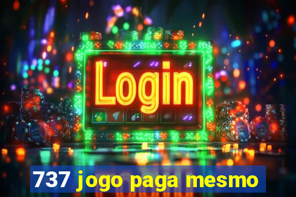 737 jogo paga mesmo