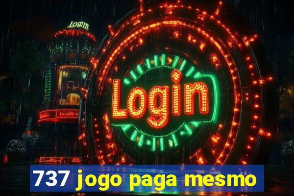 737 jogo paga mesmo