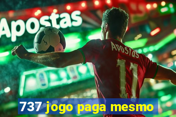 737 jogo paga mesmo