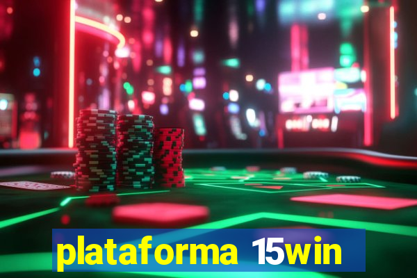 plataforma 15win