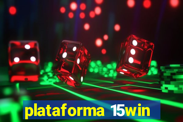 plataforma 15win