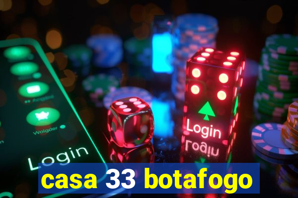 casa 33 botafogo