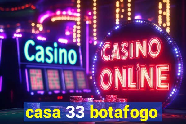 casa 33 botafogo