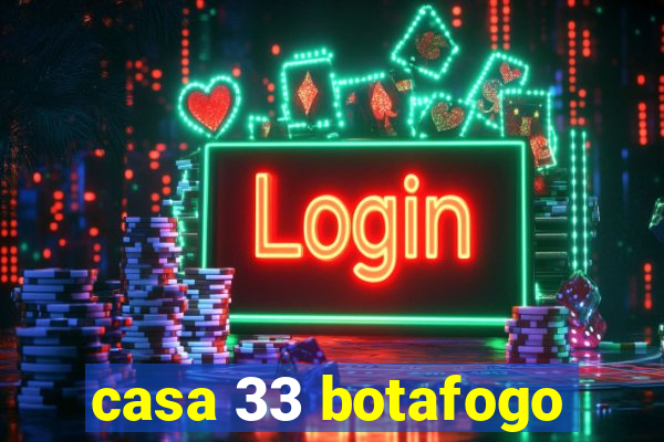 casa 33 botafogo