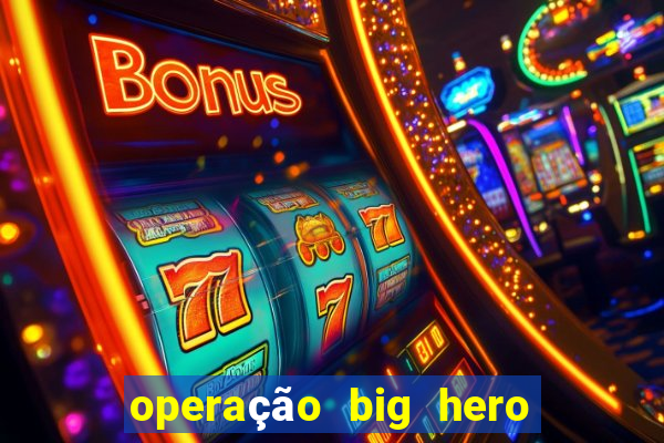 operação big hero assistir online