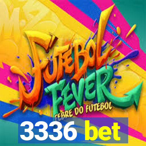 3336 bet