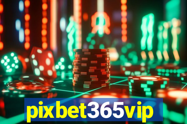 pixbet365vip