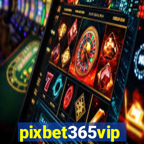 pixbet365vip