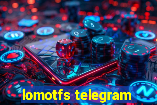 lomotfs telegram