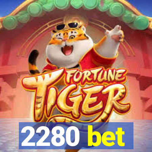 2280 bet