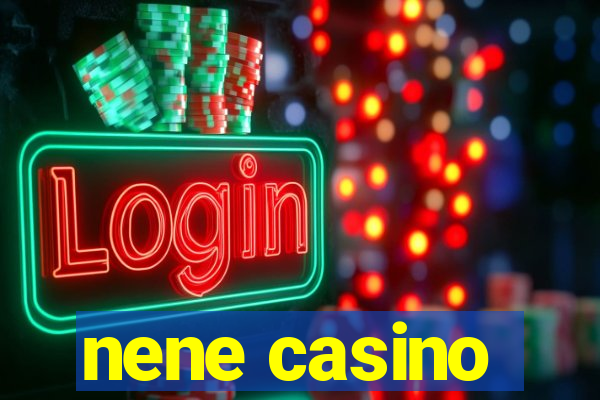 nene casino