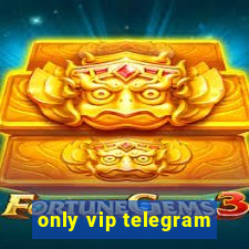 only vip telegram