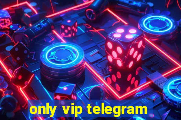 only vip telegram