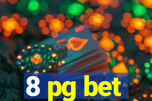 8 pg bet