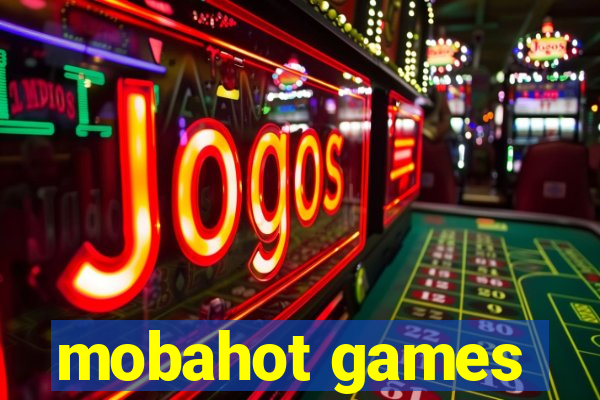 mobahot games