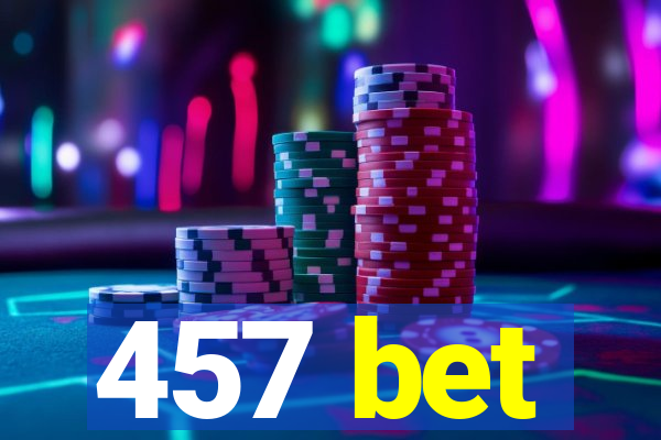 457 bet