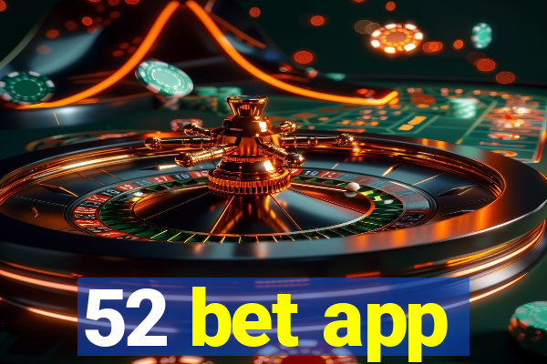 52 bet app