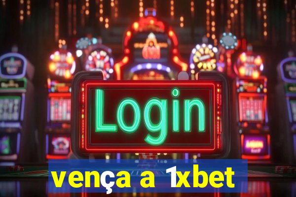 vença a 1xbet