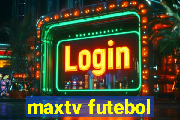 maxtv futebol