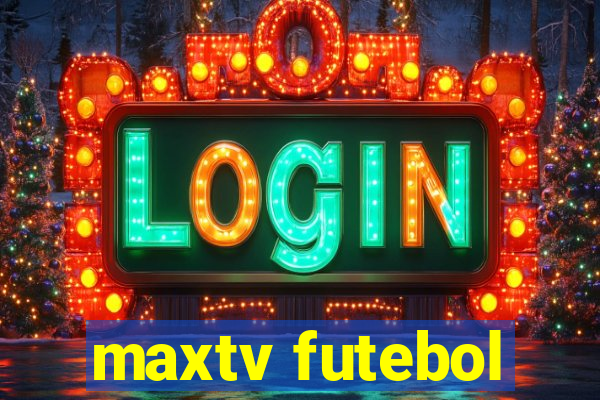 maxtv futebol