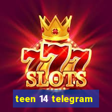 teen 14 telegram