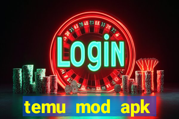 temu mod apk unlimited money