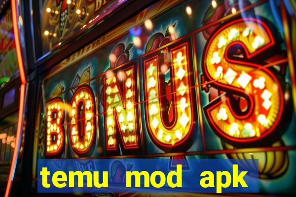 temu mod apk unlimited money