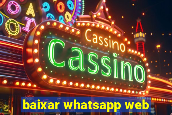 baixar whatsapp web