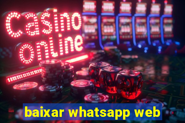 baixar whatsapp web