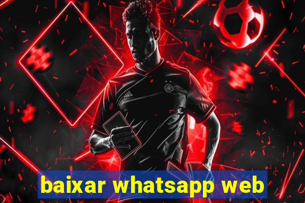 baixar whatsapp web