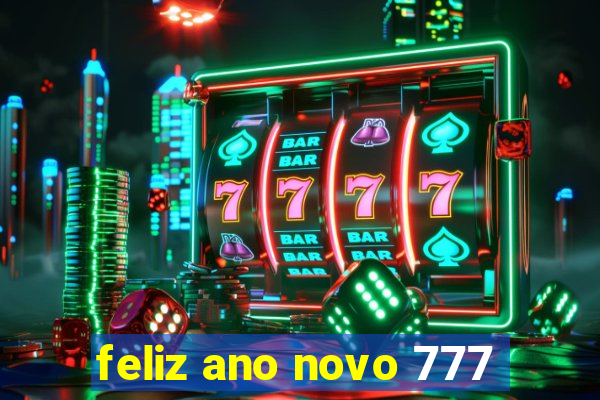 feliz ano novo 777