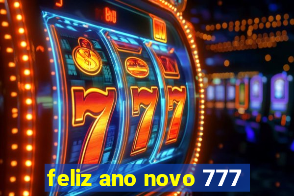 feliz ano novo 777