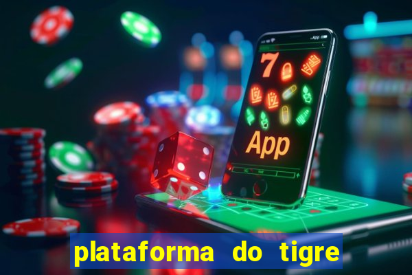 plataforma do tigre que paga no cadastro