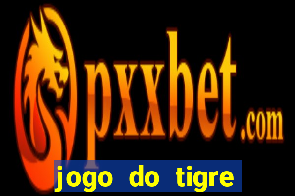 jogo do tigre minimo 1 real