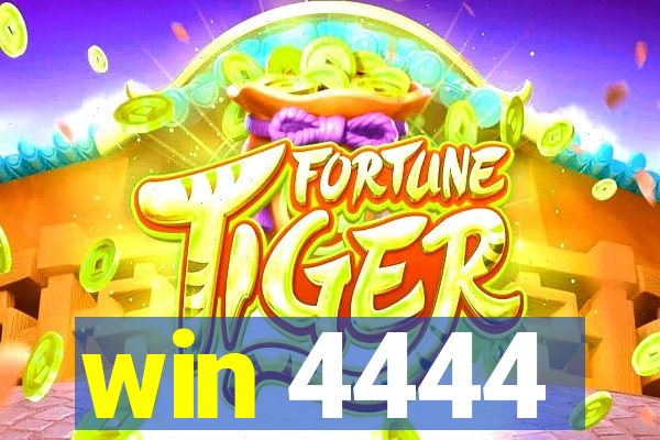 win 4444