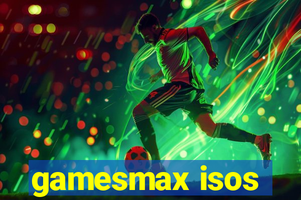 gamesmax isos