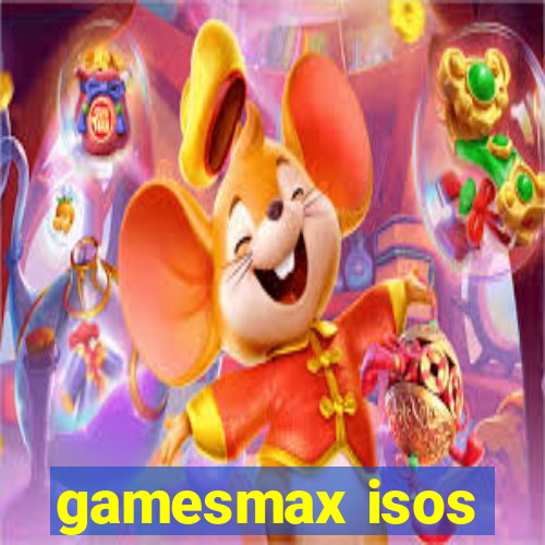 gamesmax isos