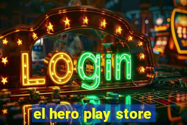 el hero play store